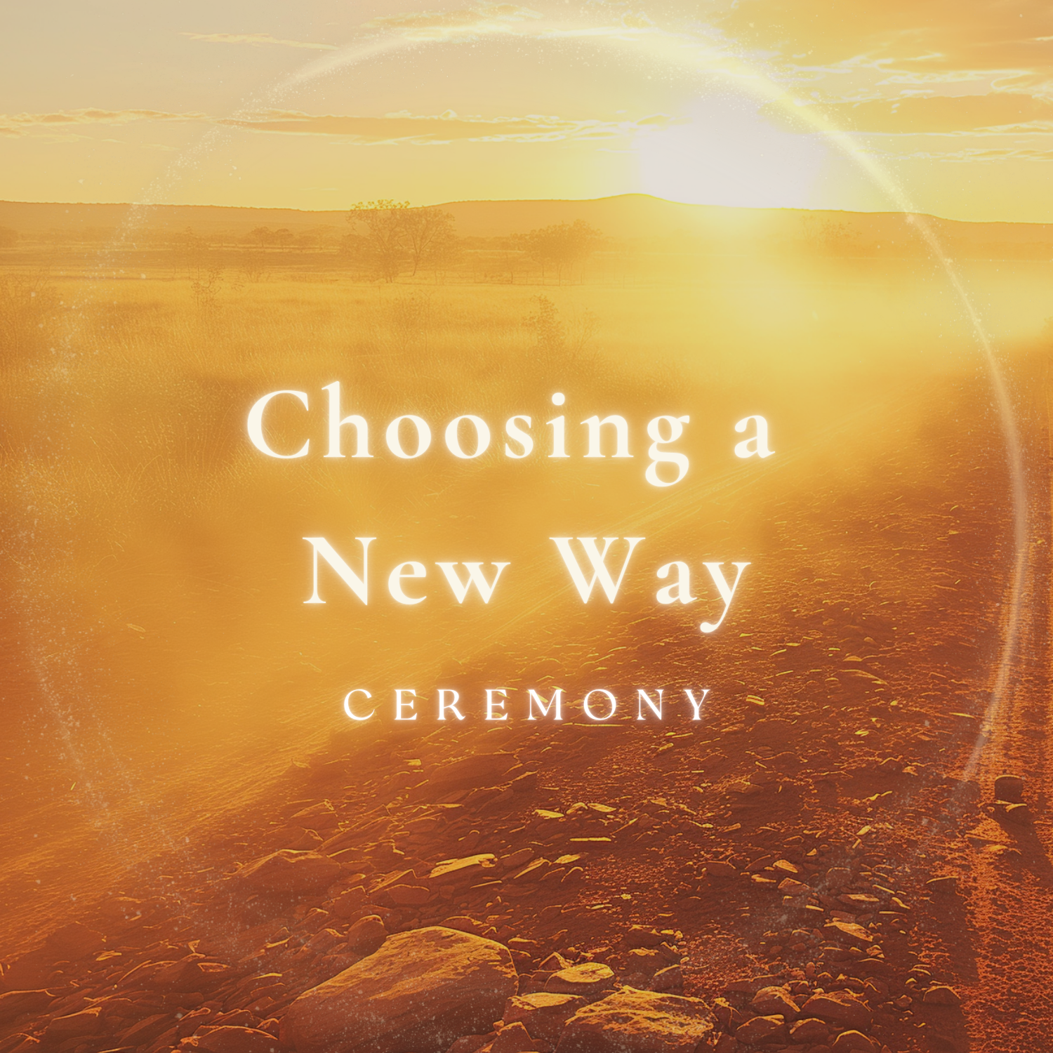 Choosing a New Way: Online Ceremony ~ Watch the Recording