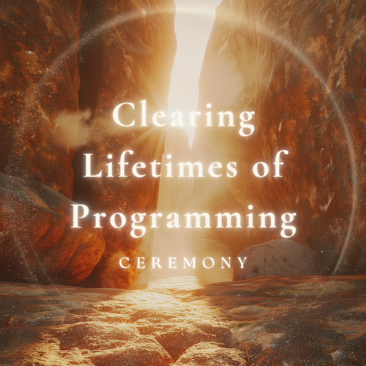 Clearing Lifetimes of Programming: Expanding into the New ~ Guided Ceremony: Watch the Recording