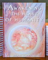 Awakening the Heart of Humanity – 2nd Edition Hardcover